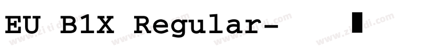 EU B1X Regular字体转换